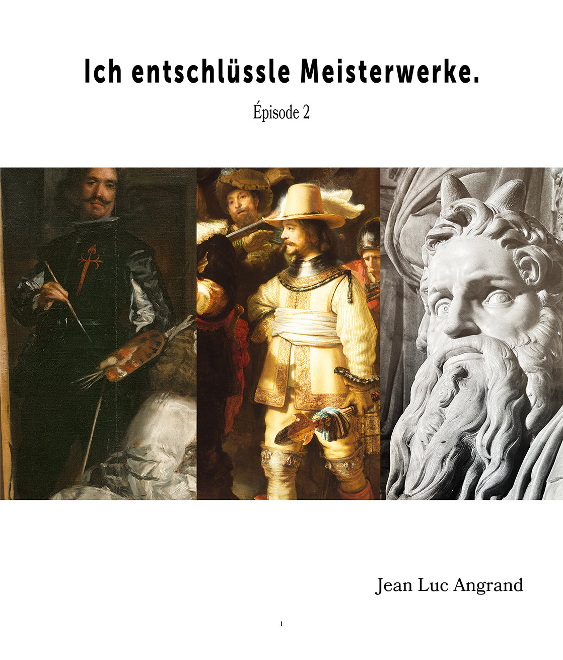 Ich entschlüssle Meisterwerke - Épisode 2 (115 Seiten)